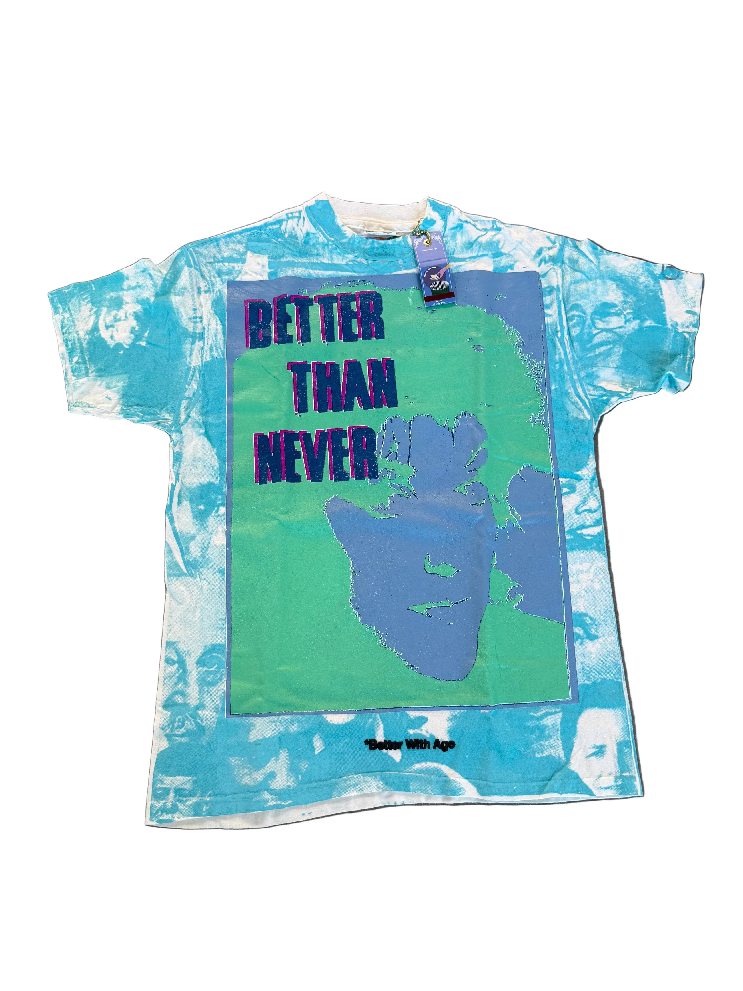 BETTER WITH AGE BETTER THAN NEVER TEE
