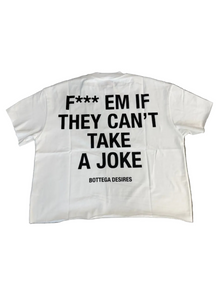 BOTTEGA DESIRES F*** EM WHITE TEE