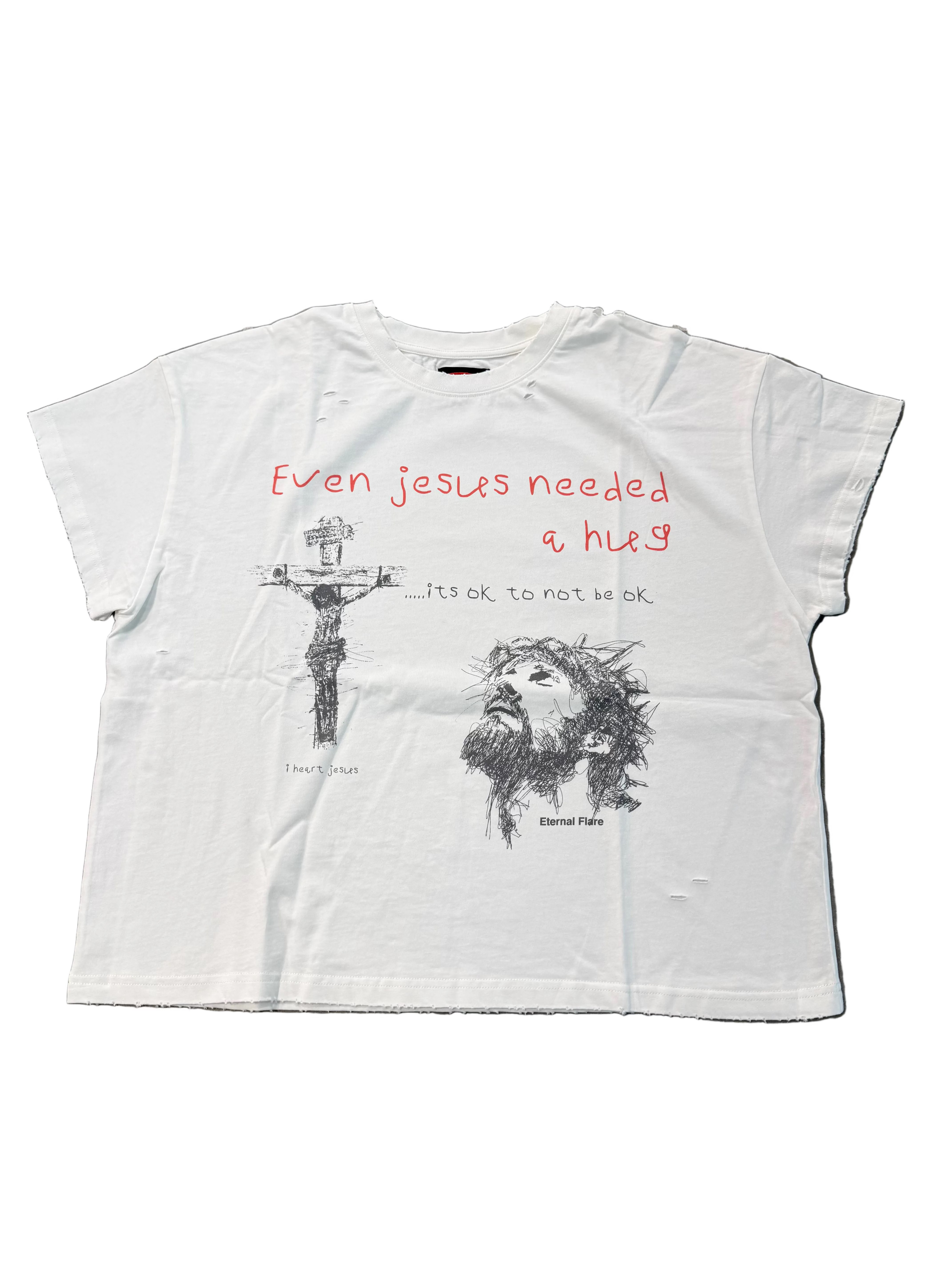 ETERNAL FLARE EVEN JESUS NEEDED A HUG TEE